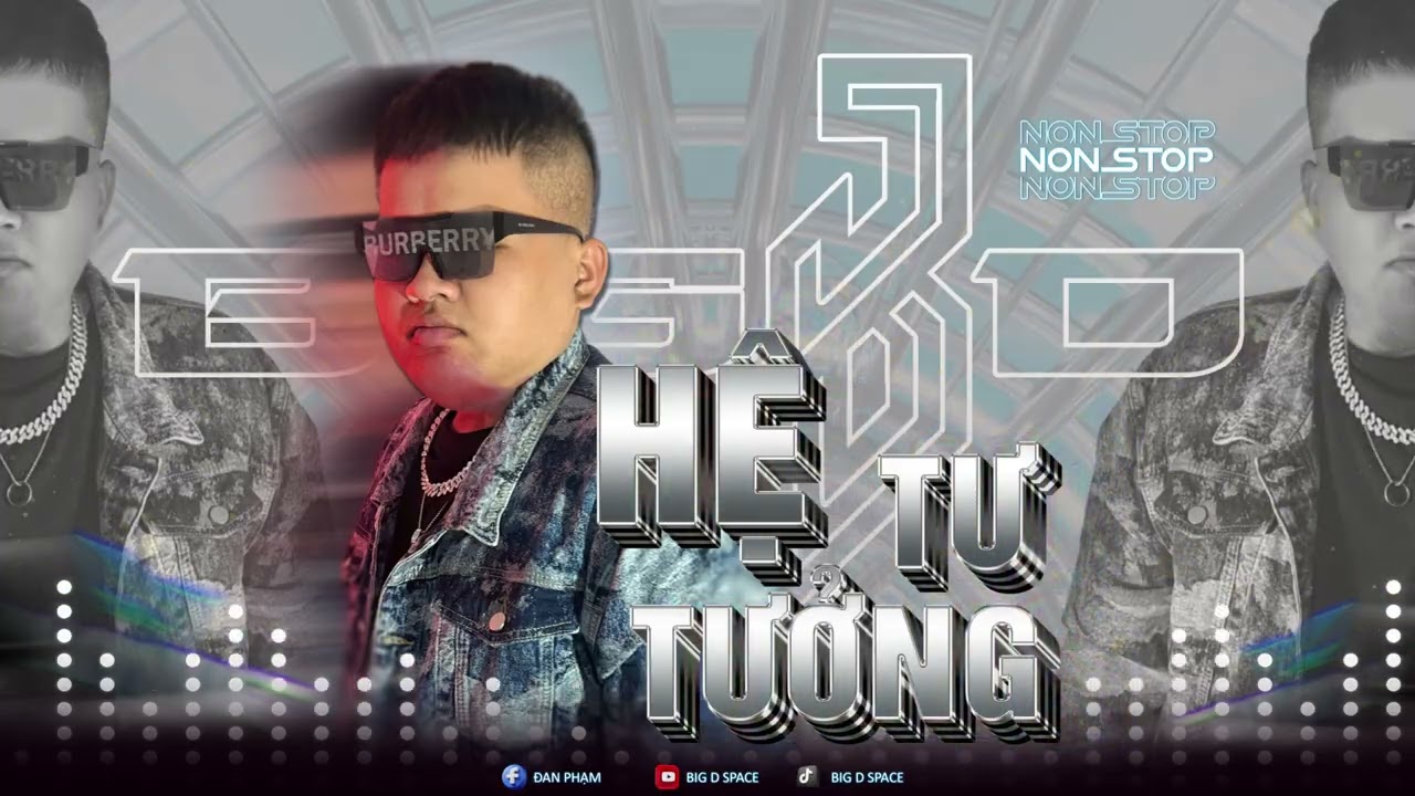 NONSTOP HỆ TƯ TƯỞNG 2025 - BIG D MIX