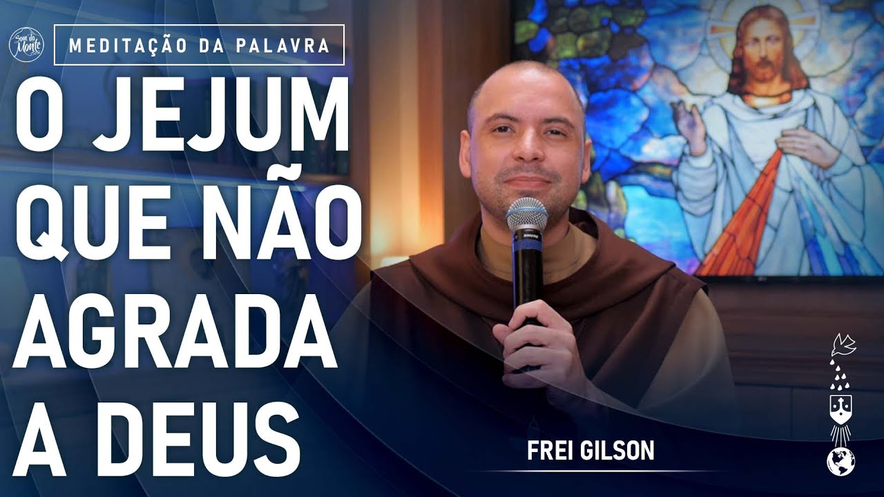 O jejum que não agrada a Deus | (Is 58, 1-9) #683- Meditação da Palavra