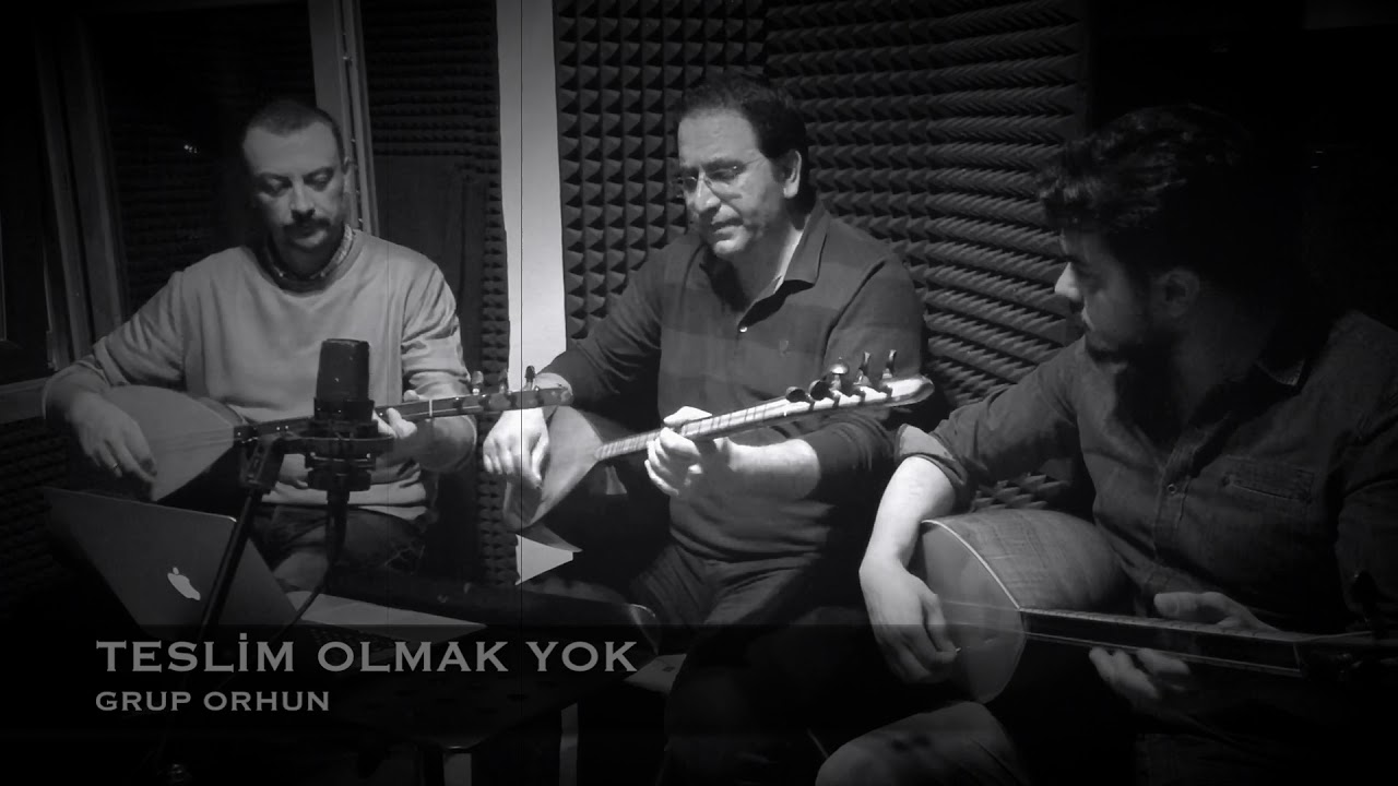 Grup ORHUN -TESLİM OLMAK YOK 