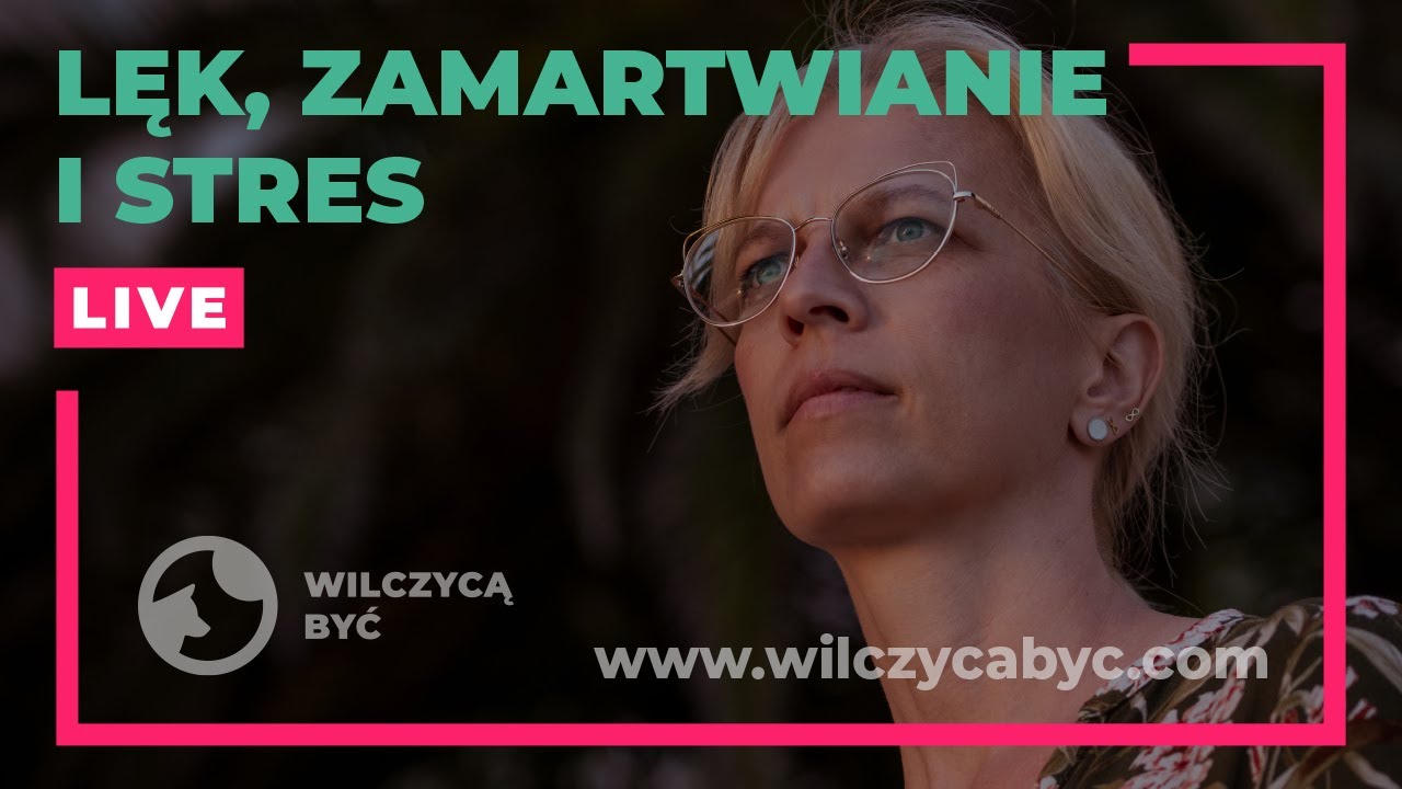 LĘK, ZAMARTWIANIE I STRES