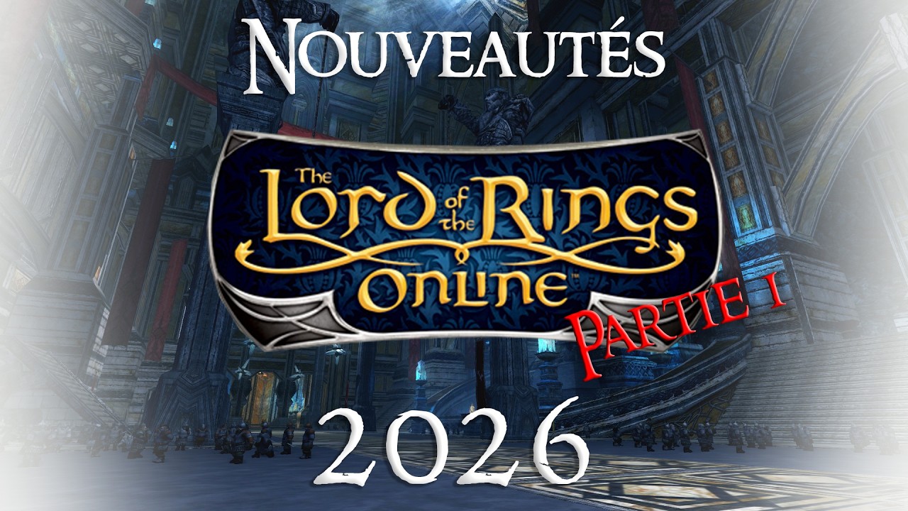 Quoi de neuf sur LOTRO pour 2026 ? (Partie 1)