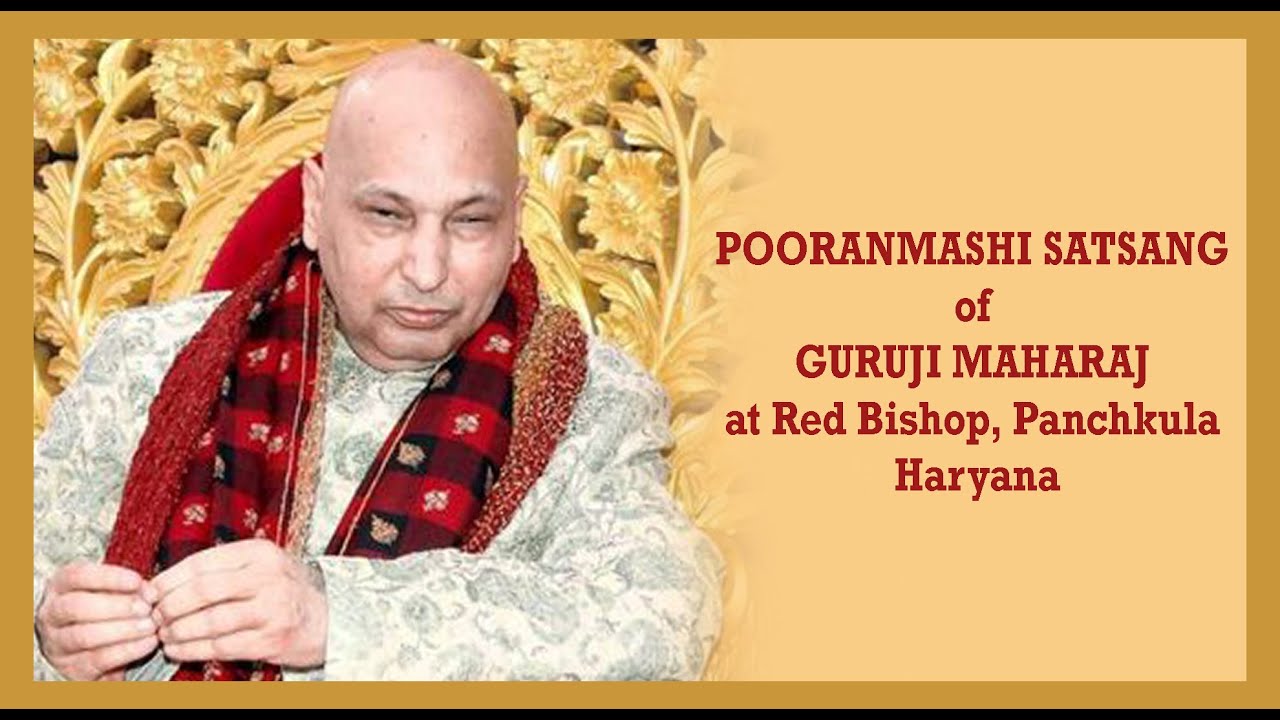 POORANMASHI SATSANG of GURUJI MAHARAJ at Red Bishop, Panchkula Haryana, On-4th, June --2023