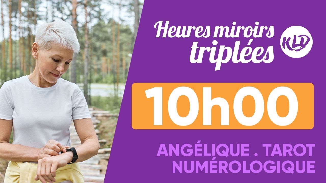 Heure miroir triplée 10h00 : Signification complète & détaillée