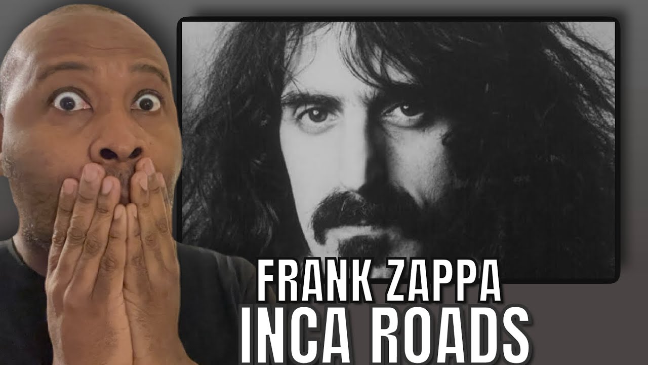 Первое слушание | Реакция Фрэнка Заппы на Inca Roads