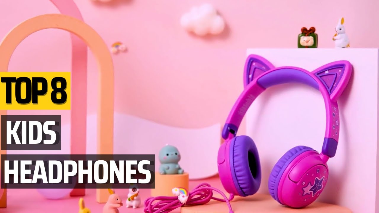 Top 8 Best Headphones For  Kids 2023