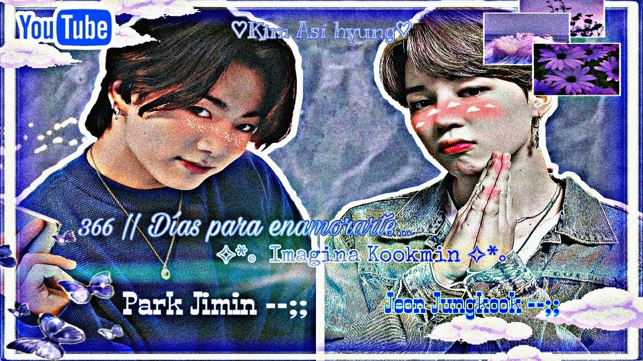 366 || ᴅɪᴀs ᴘᴀʀᴀ ᴇɴᴀᴍᴏʀᴀʀᴛᴇ || Imagina Kookmin || 1//10.