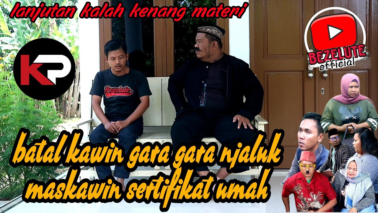 BATAL KAWIN GARA GARA NJALUK MASKAWIN SERTIFIKASI UMAH || kampung Pantura || film pendek Indramayu