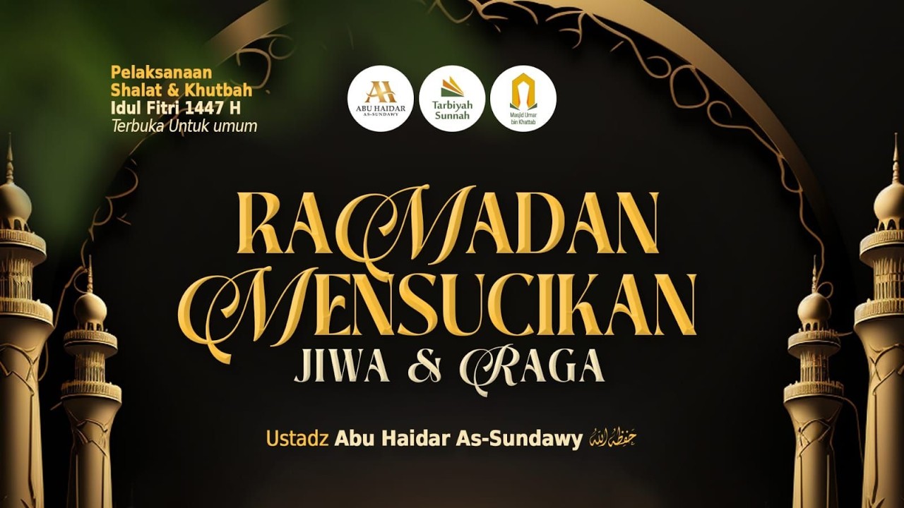 [LIVE] Ramadhan Mensucikan Jiwa dan Raga - Ustadz Abu Haidar As-Sundawy حفظه الله