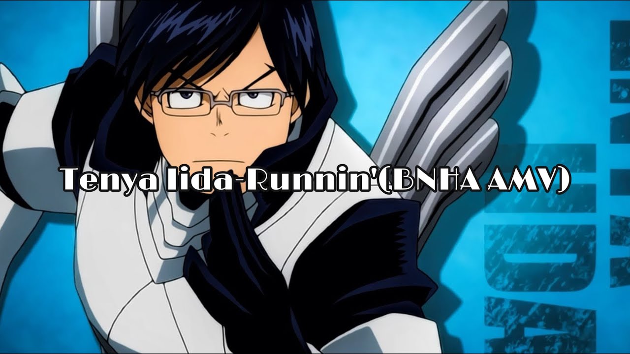 Tenya Iida- Runnin’ |BNHA AMV