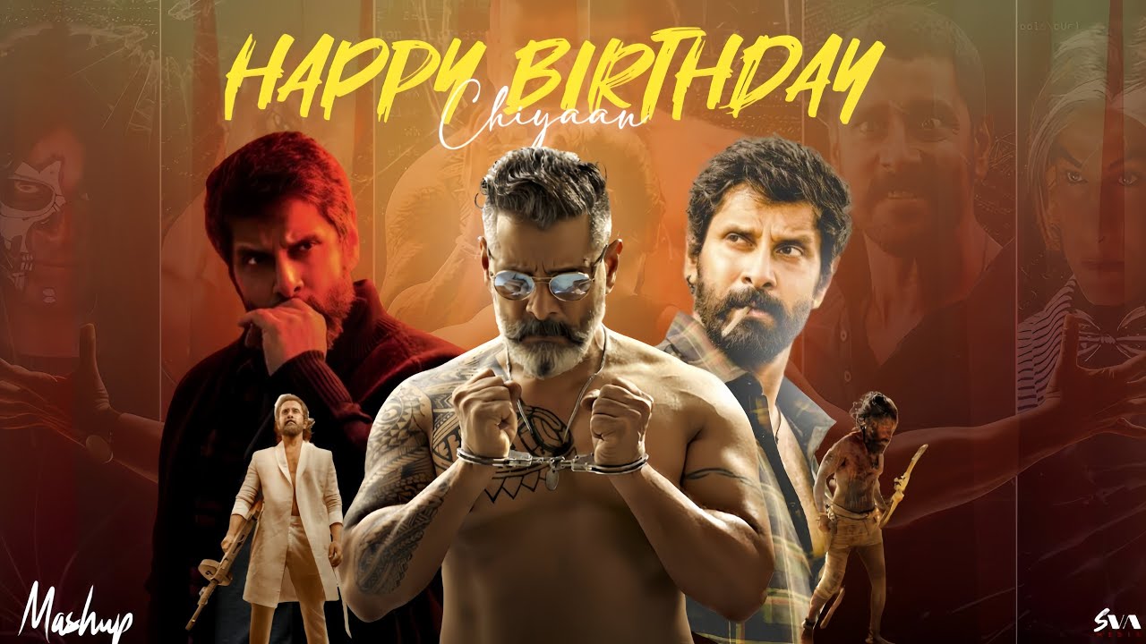 Chiyaan Vikram Birthday Mashup 2k24| Siva Ak | SVA MEDIA#chiyaanvikram #chiyaan62 #hbdchiyaanvikram