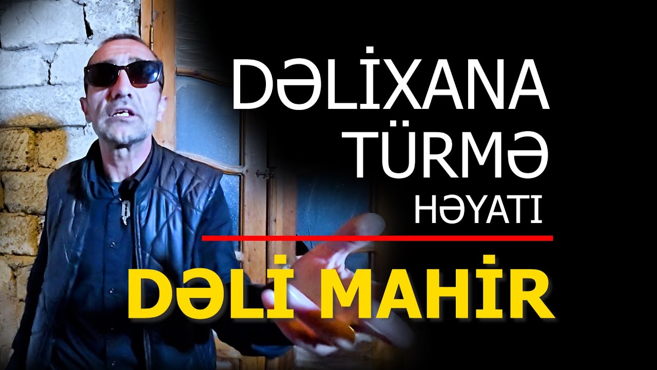Dəlixananın amansızlar şöbəsində və türmələrdə olan Mahir qaqaşın söhbətləri - Malış Mahir Yasamal