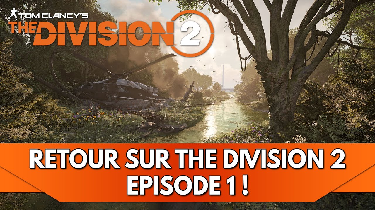The Division 2 FR : Retour sur the Division 2 - Episode 1 !
