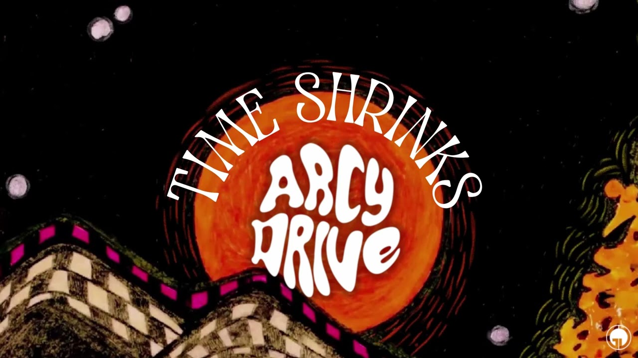 Arcy Drive - Time Shrinks (Official Audio)
