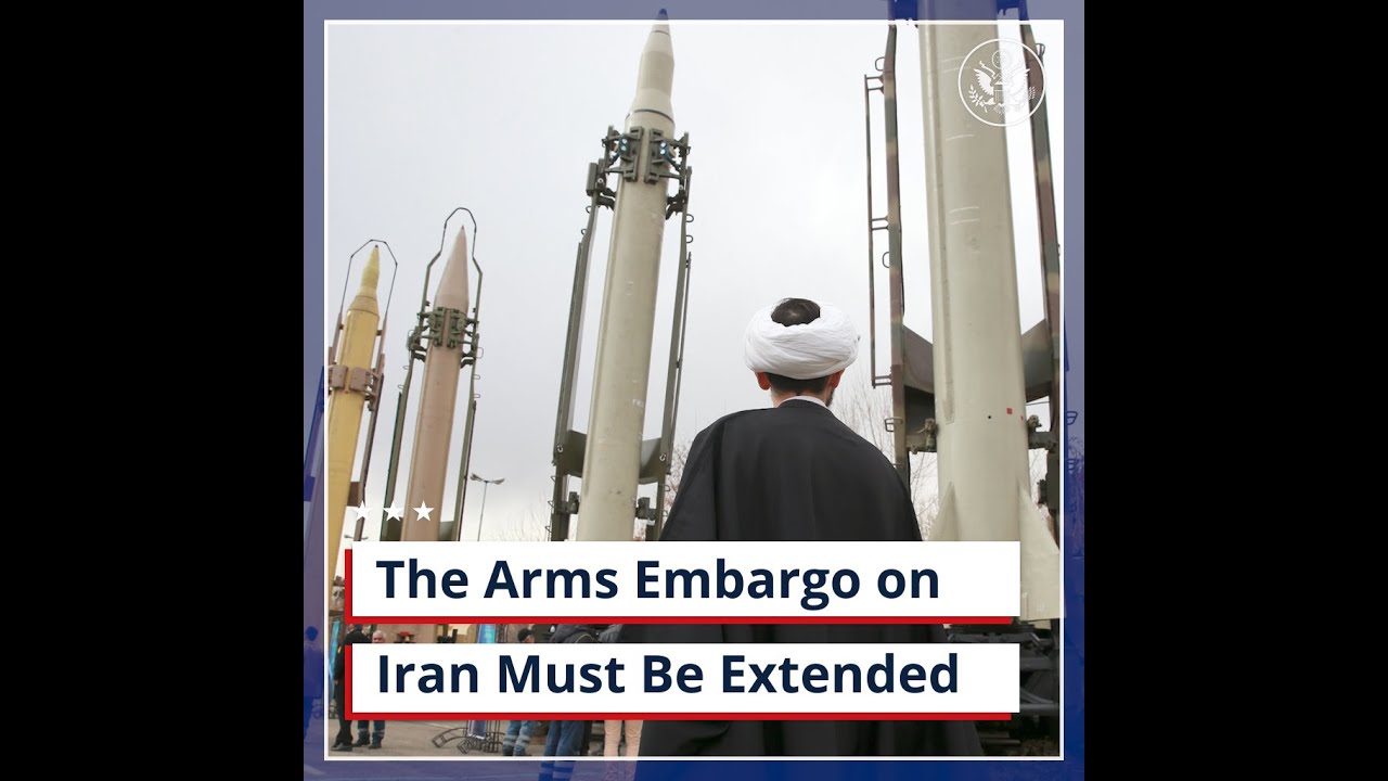 The Arms Embargo on Iran Must Be Extended