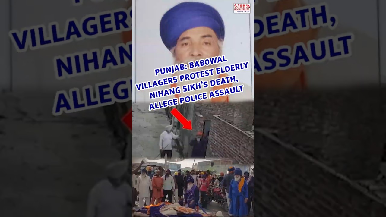 Punjab: Babowal Villagers Protest Elderly Nihang Sikh&rsquo;s Death, Allege Police Assault