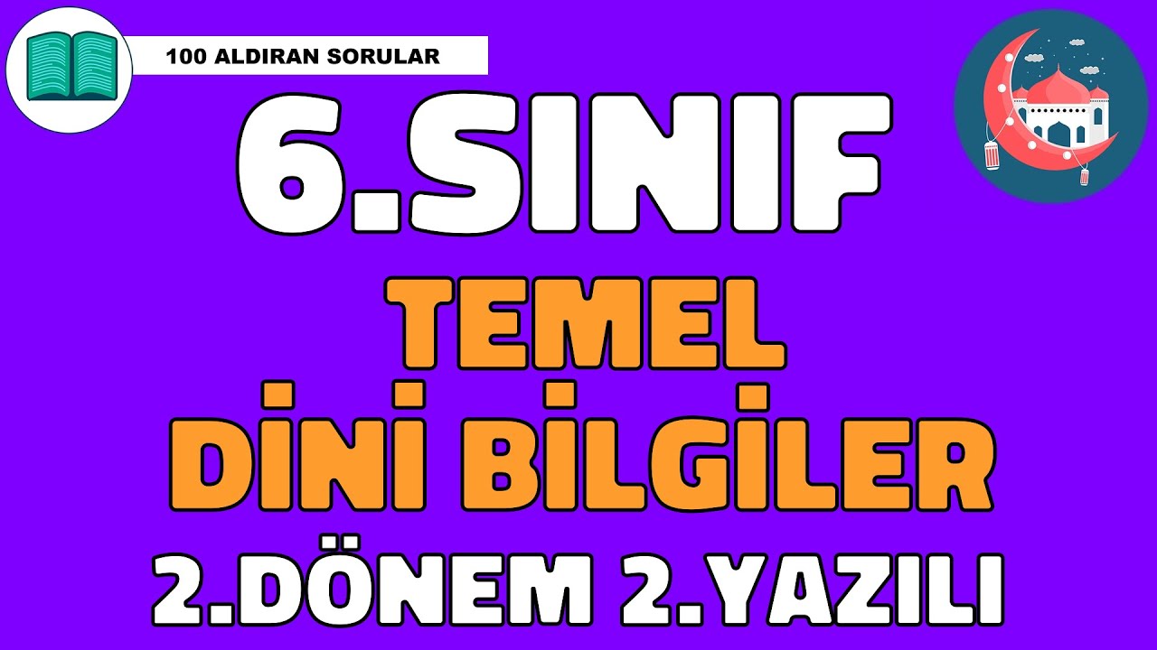 6.Sınıf Temel Dini Bilgiler 2.Dönem 2.Yazılı Soruları ve Çözümü👨‍🏫 Yeni