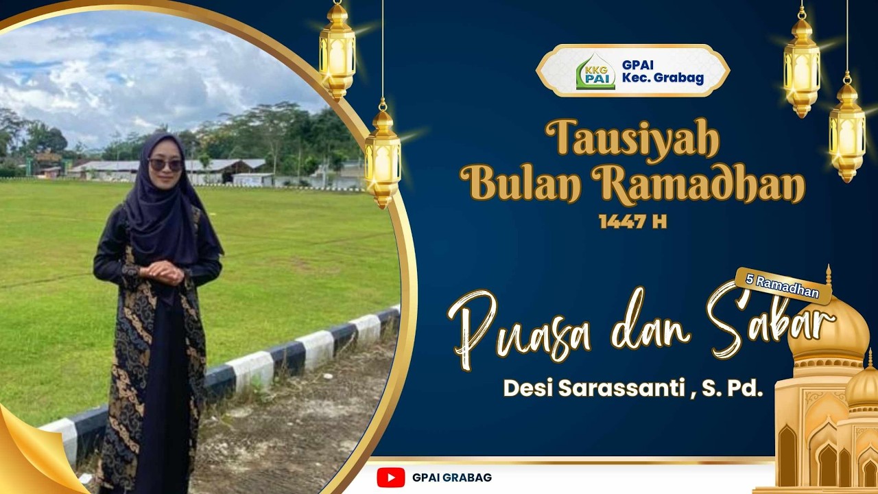 TAUSIYAH RAMADHAN GPAI GRABAG | 5 Ramadhan | Ibu Desi Sarassanti, S.Pd.
