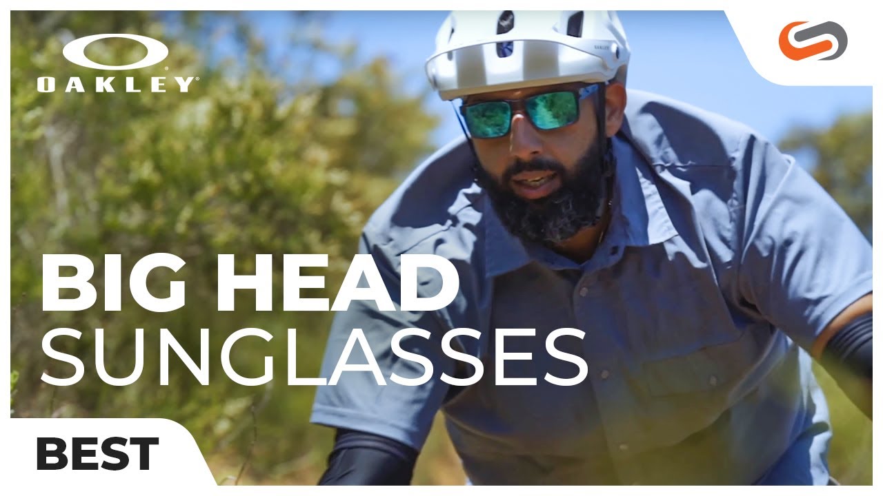 Best Oakley Sunglasses for Big Heads