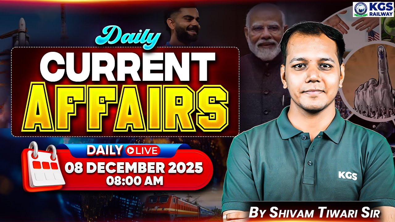 08 December Current Affairs/Static GK | Current Affairs for Railway Exams 2025 | Shivam Tiwari Sir