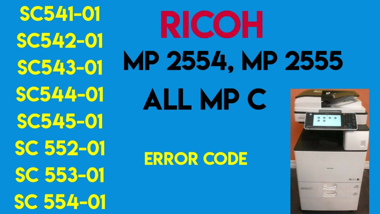 RICOH How to reset / fix error code SC541-00, sc542, sc543, sc544, sc545, sc552, sc553, sc554,