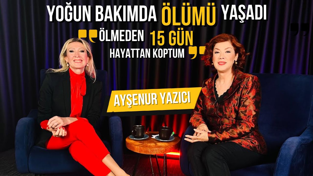 Ayşenur Yazıcı: “Yoğun bakımda ölümün ne olduğunu hissettim. Ölmek kolay bir şey değil!”