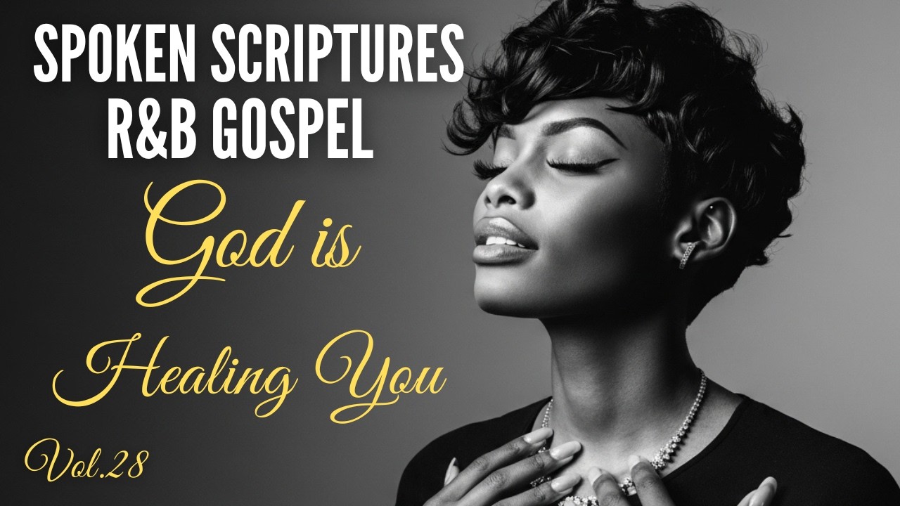 God Is Healing Your Soul Tonight | Encouraging Scriptures for Peace & Intimacy | R&B Gospel