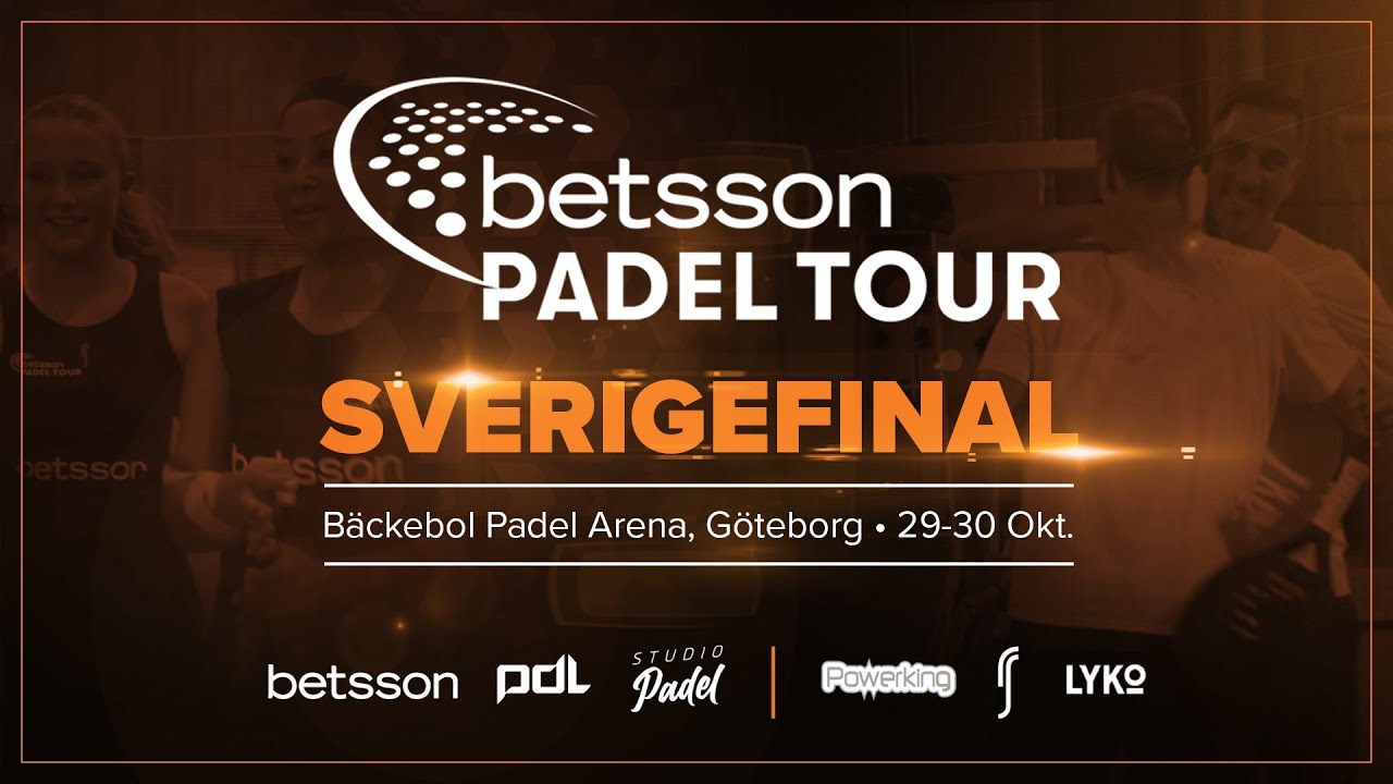 PADEL!  Betsson Padel Tour - Sverigefinal (Semifinaler )
