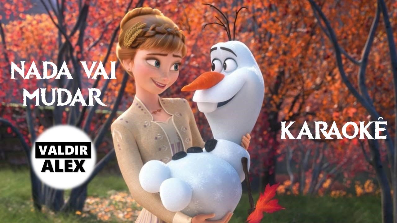 FROZEN 2 - Nada Vai Mudar (Karaokê)