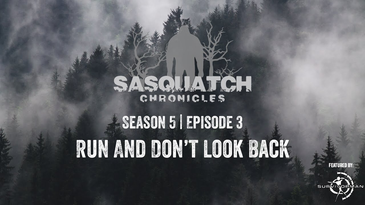 Sasquatch Chronicles ft. by Les Stroud | Season 5 | Episode 3: Run And Don’t Look Back