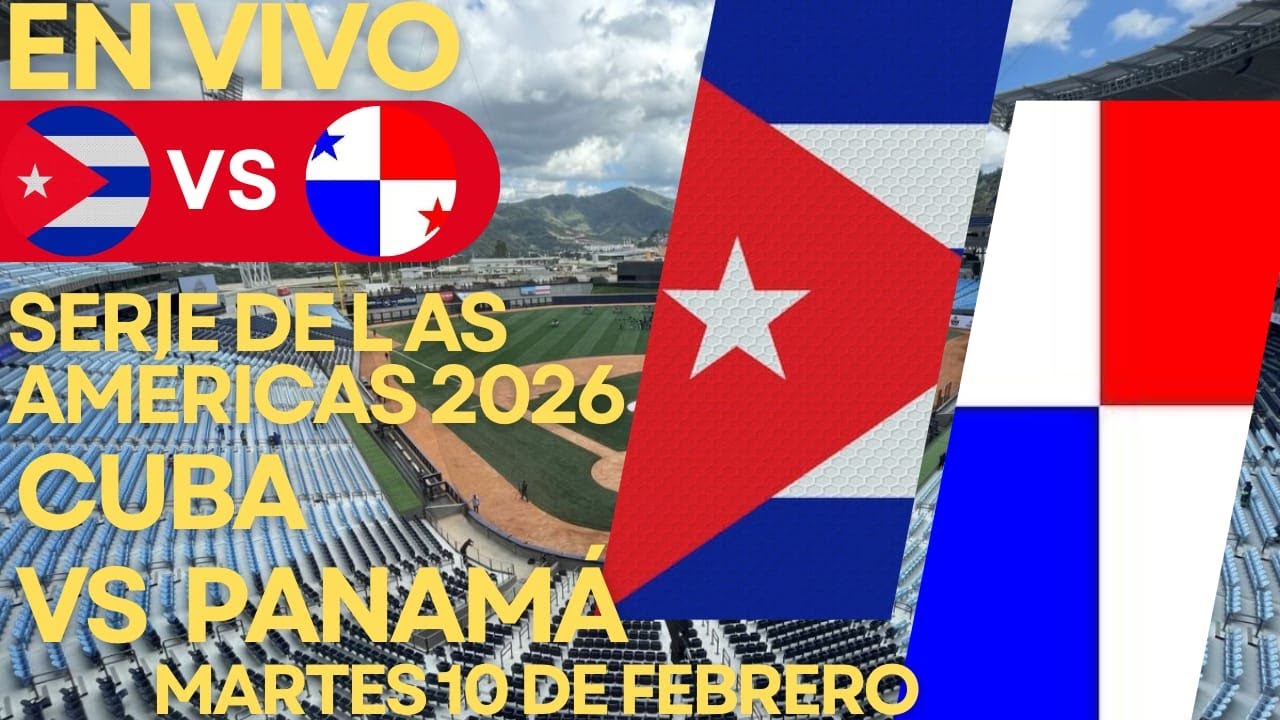 🔴 CUBA VS PANAM&Aacute; ⚾​ SERIE DE LAS AM&Eacute;RICAS 2026 EN VIVO / MARTES 10 FEBRERO