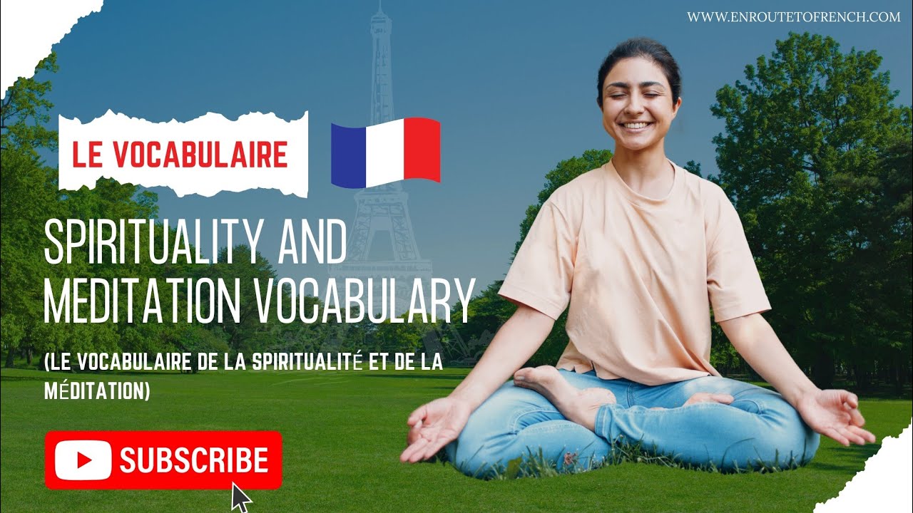 French Vocabulary -  Spirituality & Meditation  - De La Spiritualité Et de la Méditation