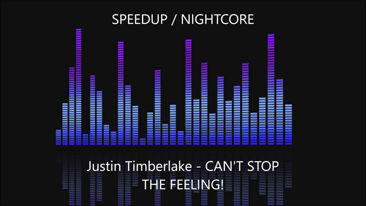 Justin Timberlake - CAN'T STOP THE FEELING! SPEEDUP / NIGHTCORE