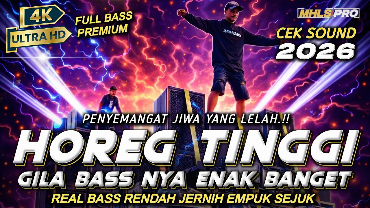 DJ FULL BASS 2026 CEK SOUND HOREG BASS TINGGI JERNIH EMPUK RENDAH ENAK BANGET (MHLS PRO)