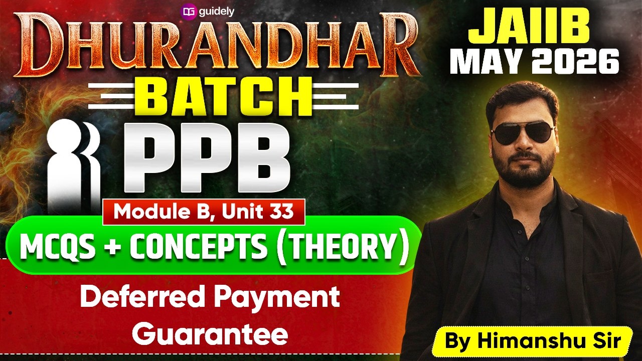 JAIIB May 2026 | Dhurandhar Batch | PPB MCQs + Concepts |Deferred Payment Guarantee |By Himanshu Sir