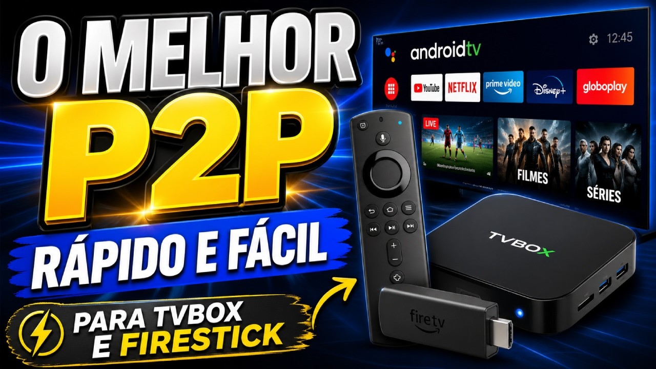 🚀 MELHOR IPTV + P2P PARA FIRESTICK E TV BOX (2026) TESTE GR&Aacute;TIS