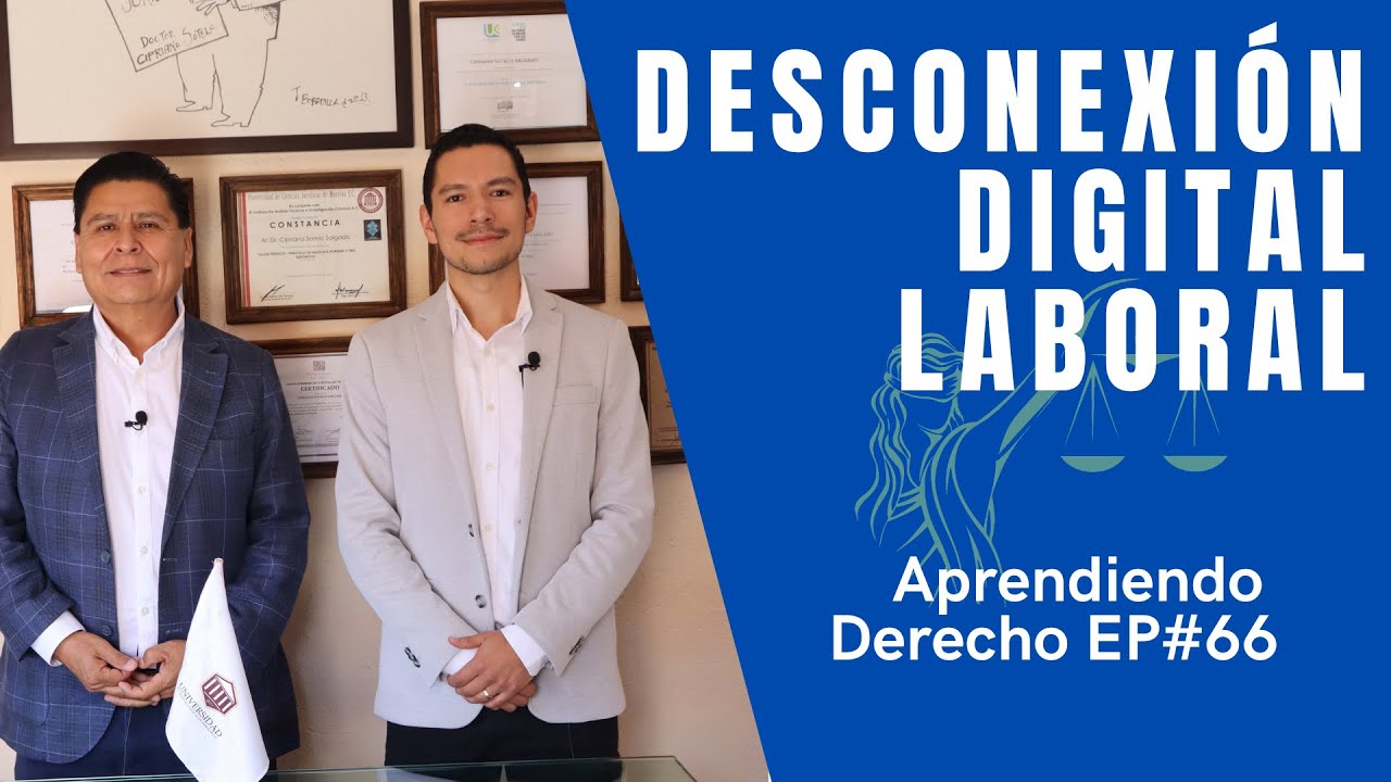 Aprendiendo Derecho EP 66: Desconexión Digital Laboral con el Mtro. Antonio Guevara