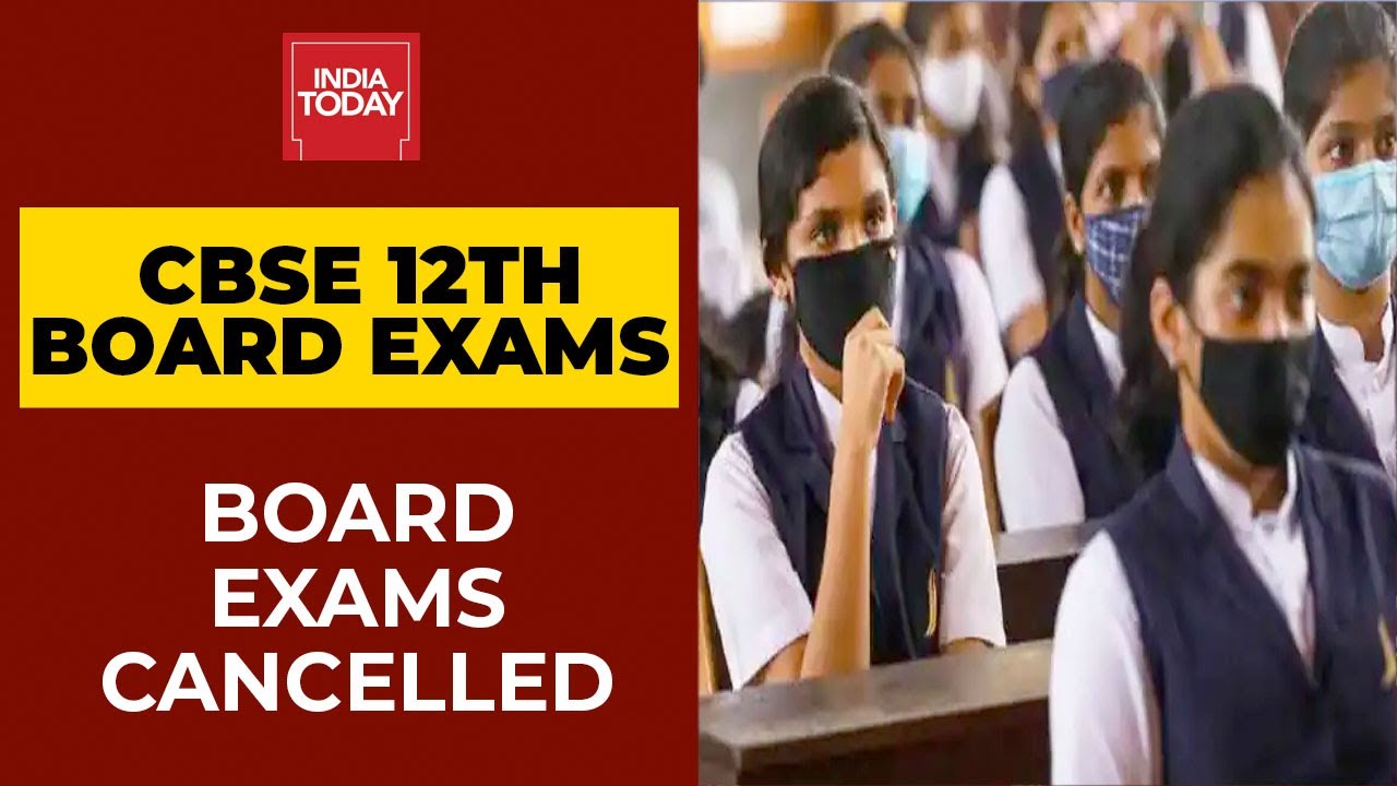 CBSE Class 12 Board Exams Cancelled | Breaking News | India Today