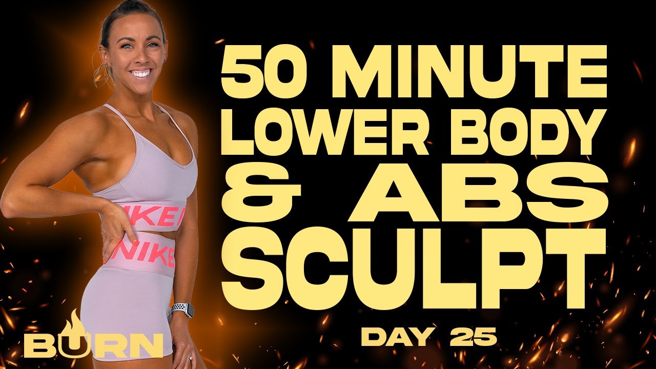 50 Minute Lower Body and Abs Sculpt Workout | BURN - Day 25
