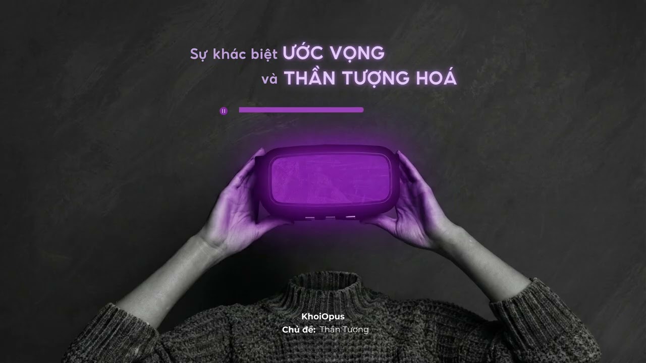 #13 Ước Vọng vs Thần Tượng Hoá