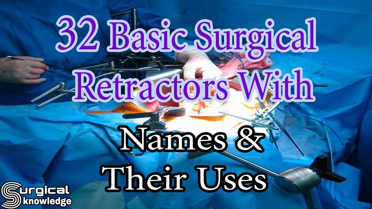 32 Basic Surgical Retractors With Names And Their Uses