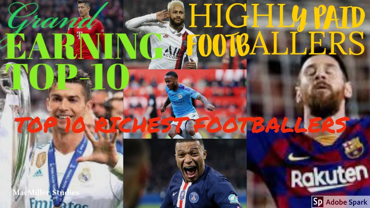 The 10 Richest, Highest Earning Footballers On The Planet,The Highest-Paid Footballers In The World