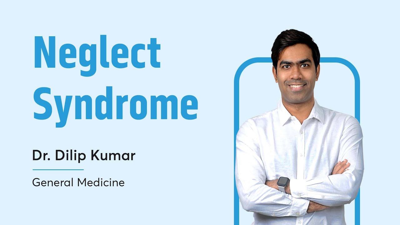 Neglect Syndrome | Dr. Dilip Kumar | Internal Medicine | NEET SS
