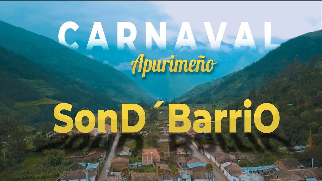CARNAVAL APURIMEÑO - AGRUPACION SON DE BARRIO ABANCAY APURIMAC 2021