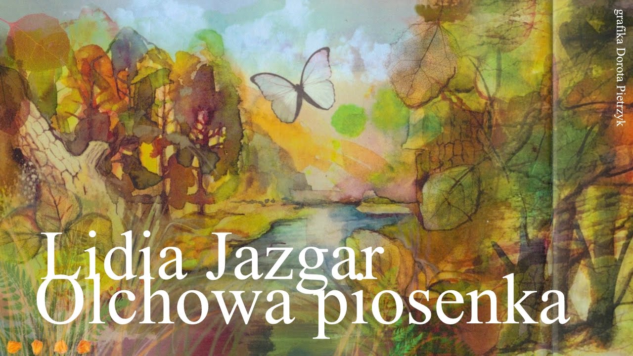 Lidia Jazgar - Olchowa Piosenka