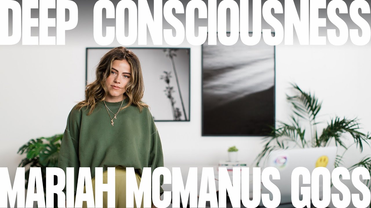 DEEP CONSCIOUSNESS | Mariah McManus Goss - MOSAIC:ONLINE