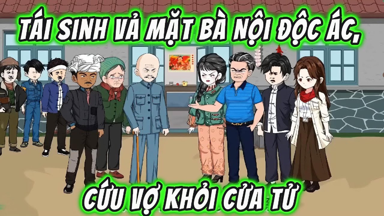 Tái Sinh Vả Mặt Bà Nội Độc Ác, Cứu Vợ Khỏi Cửa Tử || Full Version || 191VietSub