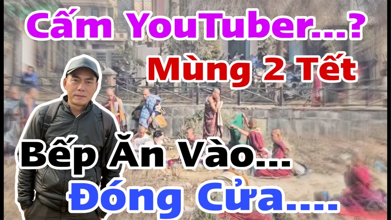 Mùng 2 Tết… Cấm YouTuber Vào…? Bếp Ăn Vào Đóng Cửa…