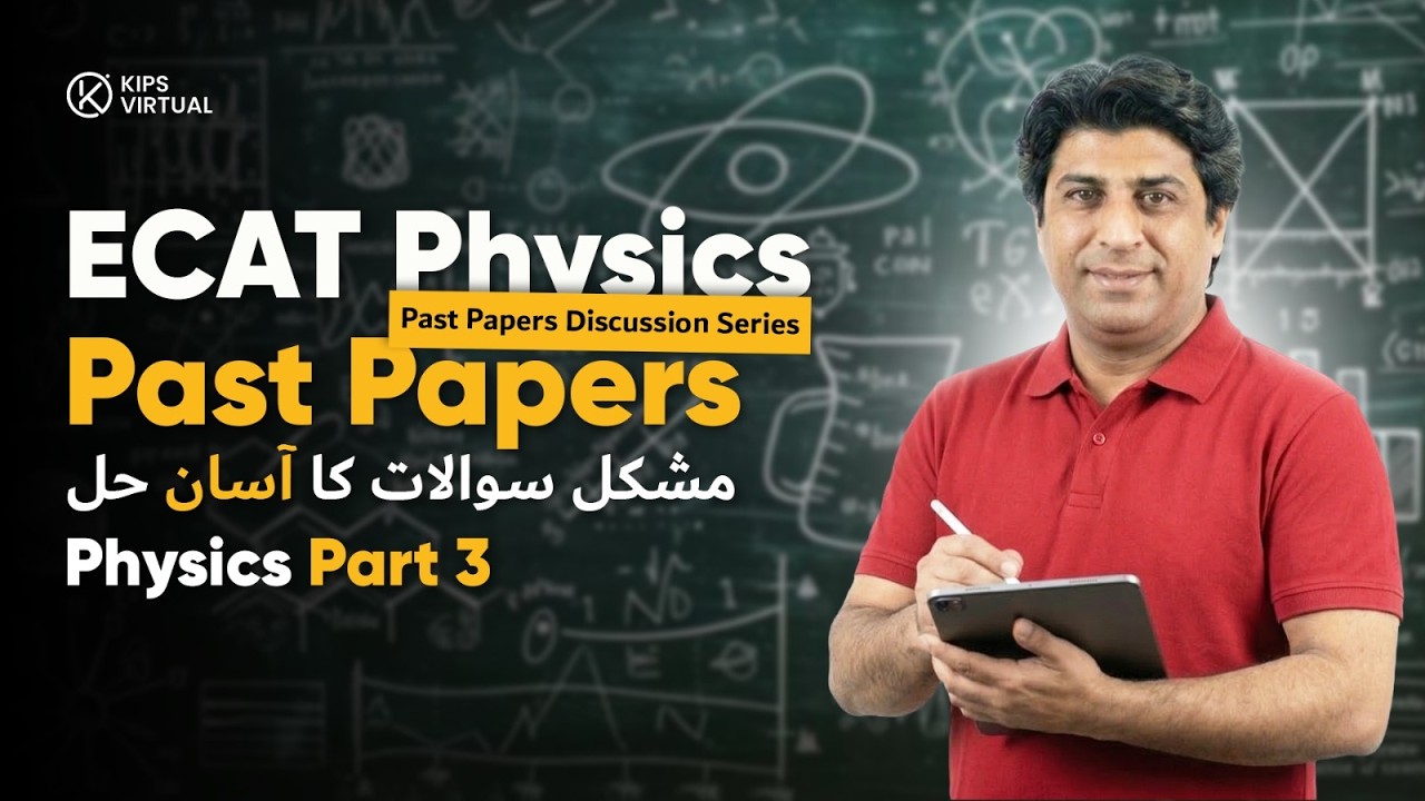 ECAT Physics Past Papers Discussion | Part 3 | Concept-Based Questions Explained | KIPS Virtual