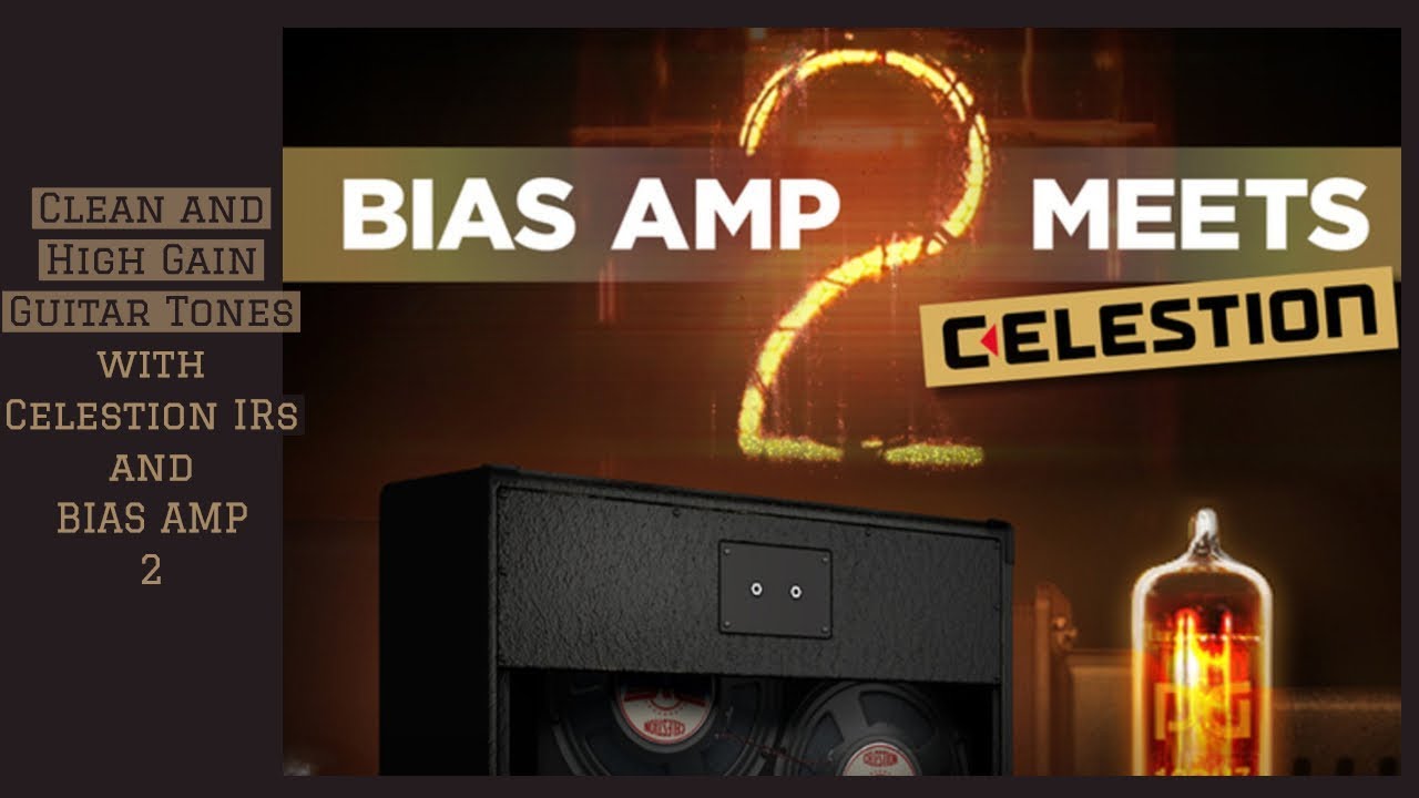 Positive Grid | BIAS AMP 2 Desktop Tutorial: Clean and High Gain Guitar Tones with Celestion IRs