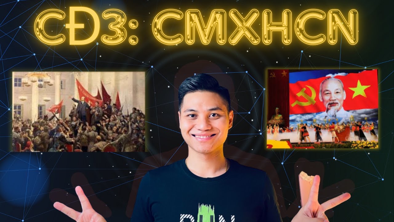 CHỦ ĐỀ CHIA SẺ 3: CÁCH MẠNG XÃ HỘI CHỦ NGHĨA (CHỦ NGHĨA XÃ HỘI KHOA HỌC) - DAISY98